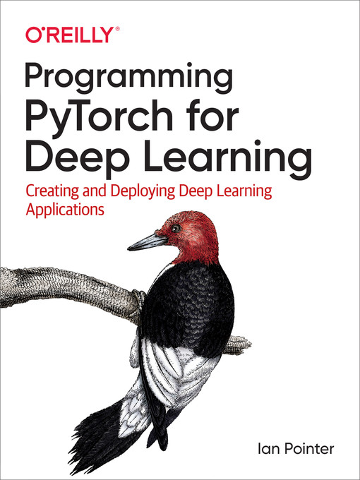 Title details for Programming PyTorch for Deep Learning by Ian Pointer - Available
